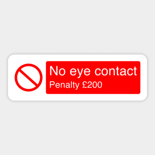 No Eye Contact Penalty £200 Sticker